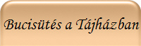 Bucis�t�s a T�jh�zban